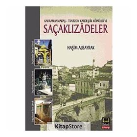 KAHRAMANMARAŞ - TRABZON KARDEŞLİK KÖPRÜSÜ VE SAÇAKLIZADELER - HAŞİM ALBAYRAK
