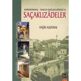KAHRAMANMARAŞ - TRABZON KARDEŞLİK KÖPRÜSÜ VE SAÇAKLIZADELER - HAŞİM ALBAYRAK