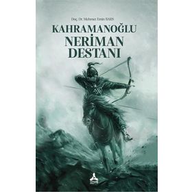 Kahramanoğlu Neriman Destanı - Mehmet Emin Bars