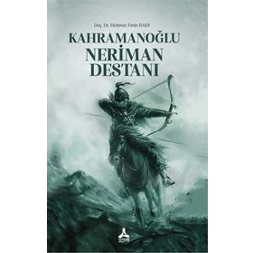 Kahramanoğlu Neriman Destanı - Mehmet Emin Bars