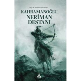 Kahramanoğlu Neriman Destanı - Mehmet Emin Bars