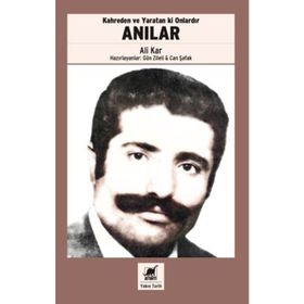 Kahreden ve Yaratan ki Onlardır Anılar - Ali Karababa -Ayrıntı Yayınları