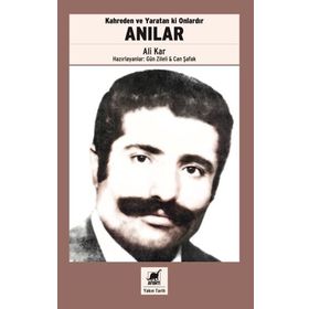 Kahreden ve Yaratan ki Onlardır Anılar - Ali Karababa -Ayrıntı Yayınları