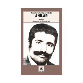Kahreden ve Yaratan ki Onlardır Anılar - Ali Karababa -Ayrıntı Yayınları