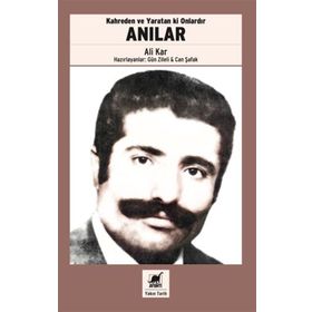 Kahreden ve Yaratan ki Onlardır Anılar - Ali Karababa -Ayrıntı Yayınları
