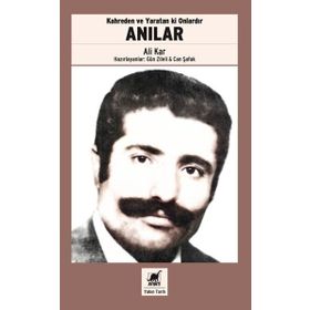 Kahreden ve Yaratan ki Onlardır Anılar - Ali Karababa -Ayrıntı Yayınları