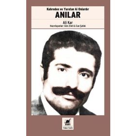 Kahreden ve Yaratan ki Onlardır Anılar - Ali Karababa -Ayrıntı Yayınları