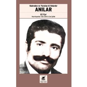 Kahreden ve Yaratan ki Onlardır Anılar - Ali Karababa -Ayrıntı Yayınları