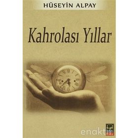 Kahrolası Yıllar - Hüseyin Alpay