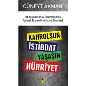 Kahrolsun İstibdat Yaşasın Hürriyet - Cüneyt Akman