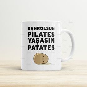 Kahrolsun Pilates Yaşasın Patates Baskılı Kupa
