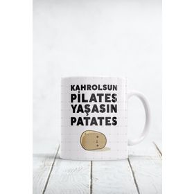 Kahrolsun Pilates Yaşasın Patates Baskılı Kupa