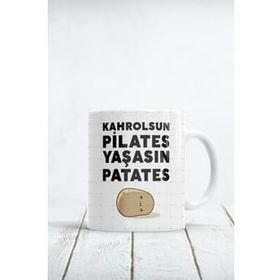 Kahrolsun Pilates Yaşasın Patates Baskılı Kupa