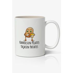 Kahrolsun Pilates Yaşasın Patates Yazılı Baskılı Kupa
