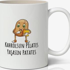 Kahrolsun Pilates Yaşasın Patates Yazılı Baskılı Kupa