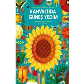 Kahvaltıda Güneş Yedim - Bitkilerin Dünyasına Yolculuk - 9786050692372