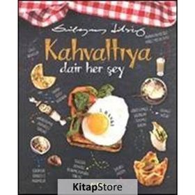 Kahvaltıya Dair Her Şey - Süleyman Dilsiz