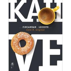 Kahve Fincandan Lezzete - Cenk R. Girginol