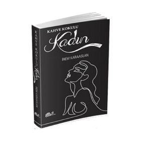 Kahve Kokulu Kadın - İrem Karaaslan