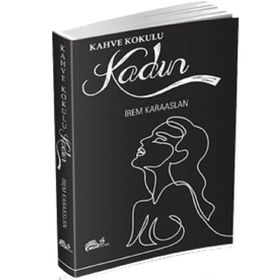 Kahve Kokulu Kadın - İrem Karaaslan