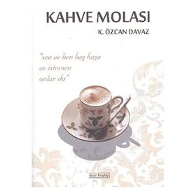 Kahve Molası - K. Özcan Davaz