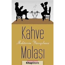 KAHVE MOLASI - MUHTEREM YÜCEYILMAZ