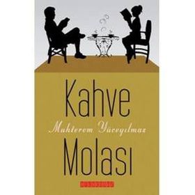 KAHVE MOLASI - MUHTEREM YÜCEYILMAZ