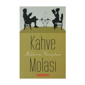 KAHVE MOLASI - MUHTEREM YÜCEYILMAZ
