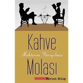 KAHVE MOLASI - MUHTEREM YÜCEYILMAZ