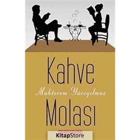 KAHVE MOLASI - MUHTEREM YÜCEYILMAZ