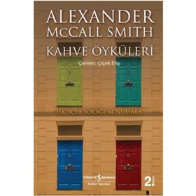 KAHVE ÖYKÜLERİ - ALEXANDER MCCALL SMITH