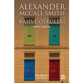 KAHVE ÖYKÜLERİ - ALEXANDER MCCALL SMITH