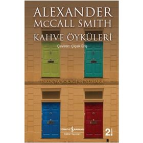KAHVE ÖYKÜLERİ - ALEXANDER MCCALL SMITH