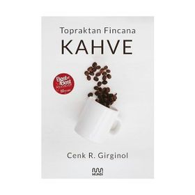 Kahve Topraktan Fincana - Cenk R. Birginol