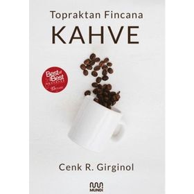Kahve Topraktan Fincana - Cenk R. Birginol