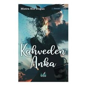 Kahveden Anka - Mistra Elif Doğan