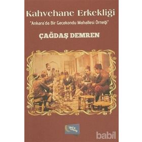 Kahvehane Erkekliği - Çağdaş Demren