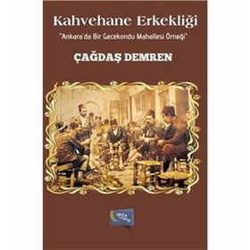 Kahvehane Erkekliği - Çağdaş Demren