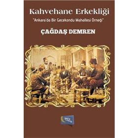 Kahvehane Erkekliği - Çağdaş Demren