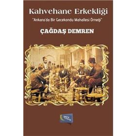 Kahvehane Erkekliği - Çağdaş Demren
