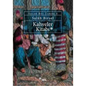 Kahveler Kitabı - Salah Birsel