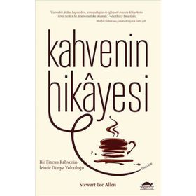 Kahvenin Hikayesi - Stewart Lee Allen