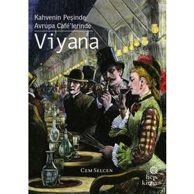 Kahvenin Peşinde Avrupa Cafe’lerinde Viyana Cem Selcen