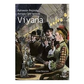 Kahvenin Peşinde Avrupa Cafe’lerinde Viyana Cem Selcen