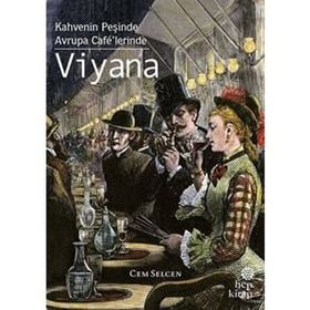 Kahvenin Peşinde Avrupa Cafe’lerinde Viyana Cem Selcen