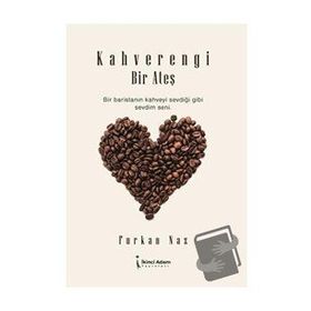Kahverengi Bir Ateş - Furkan Naz