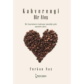 Kahverengi Bir Ateş - Furkan Naz