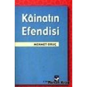 KAİNATIN EFENDISI - MEHMET ORUÇ