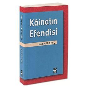 KAİNATIN EFENDISI - MEHMET ORUÇ