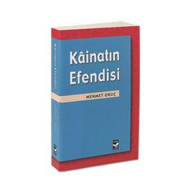 KAİNATIN EFENDISI - MEHMET ORUÇ